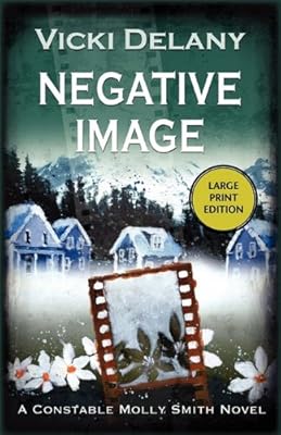 Negative Image: A Constable Molly Smith Mystery (Constable Molly Smith Series)