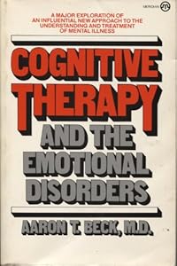 Cognitive Therapy and the Emotional Disorders