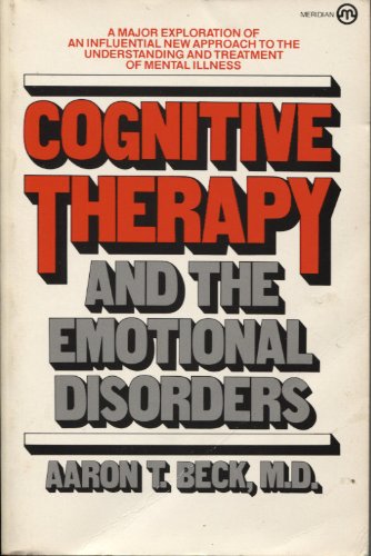 Cognitive Therapy and the Emotional Disorders by Aaron T. Beck