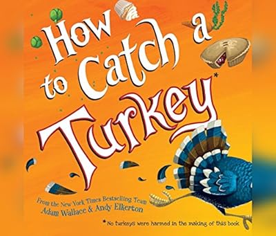 How to Catch a Turkey