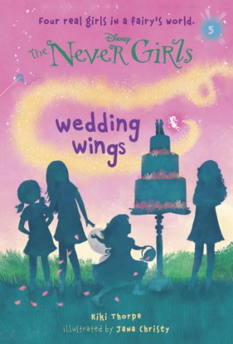 Never Girls #5: Wedding Wings (Disney: The Never Girls) (A Stepping Stone Book(TM)) by Kiki Thorpe