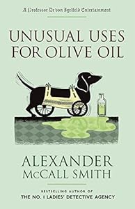 Unusual Uses for Olive Oil: A Professor Dr von Igelfeld Entertainment Novel