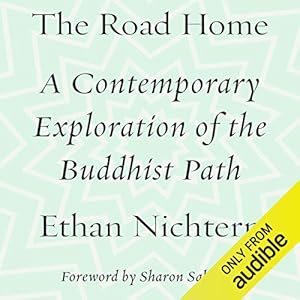 The Road Home: A Contemporary Exploration of the Buddhist Path by Ethan Nichtern