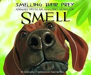 Smelling Their Prey: Animals with an Amazing Sense of Smell