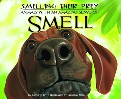 Smelling Their Prey: Animals with an Amazing Sense of Smell