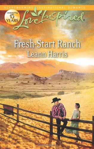 Fresh-Start Ranch (Love Inspired) by Leann Harris