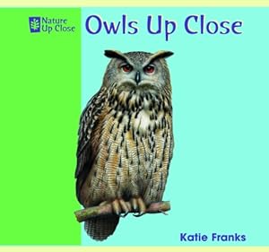 Owls Up Close (Nature Up Close)