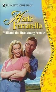 Will And The Headstrong Female (The Cutlers Of Shady Lady Ranch) (Silhouette Yours Truly)