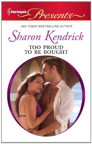 Too Proud to be Bought by Sharon Kendrick