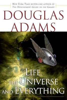 Life, the Universe and Everything (Hitchhiker's Guide to the Galaxy Book 3)