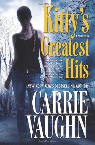 Kitty's Greatest Hits by Carrie Vaughn