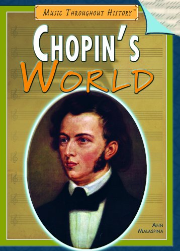 Chopin's World (Music Throughout History) by Ann Malaspina