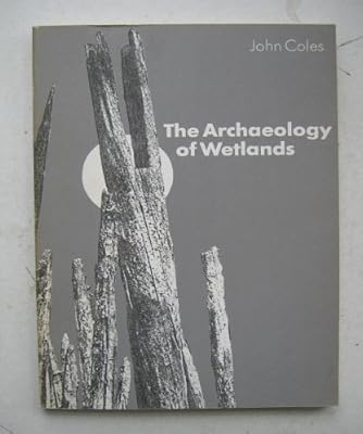 The Archaeology of Wetlands