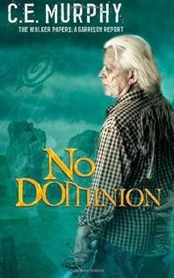 No Dominion: The Walker Papers: A Garrison Report