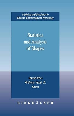 Statistics and Analysis of Shapes (Modeling and Simulation in Science, Engineering and Technology)