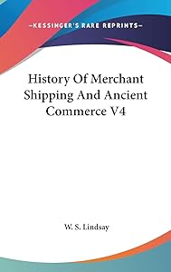 History Of Merchant Shipping And Ancient Commerce V4