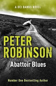 Abattoir Blues: The 22nd Dci Banks Mystery