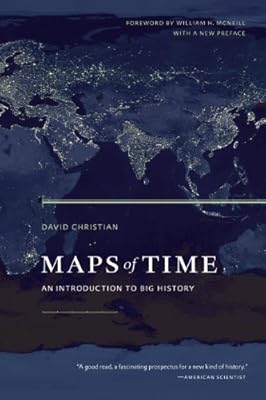 Maps of Time: An Introduction to Big History (California World History Library)