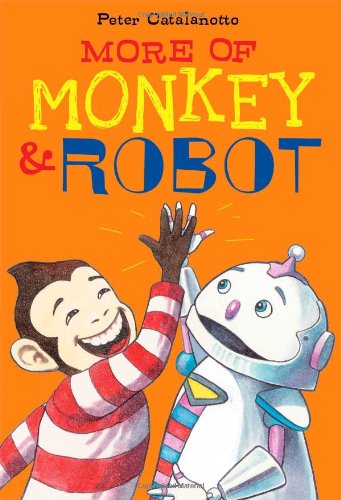 More of Monkey &amp; Robot by Peter Catalanotto