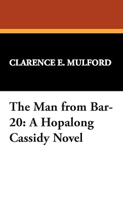 The Man from Bar-20: A Hopalong Cassidy Novel