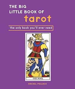The Big Little Book of Tarot: The Only Book You'll Ever Need