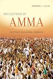 Amanda Lucia, "Reflections of Amma: Devotees in a Global Embrace" (U California Press, 2014)
