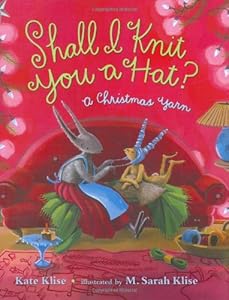 Shall I Knit You a Hat?: A Christmas Yarn
