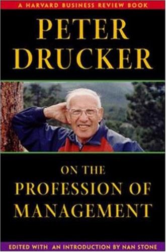 Peter Drucker on the Profession of Management (Harvard Business Review Book) by Nan Stone