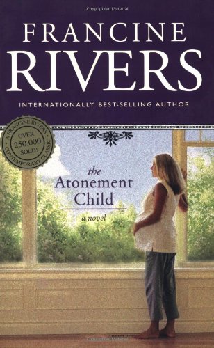 The Atonement Child by Francine Rivers