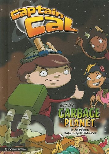 Captain Cal and the Garbage Planet by Jan Dallimore