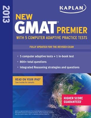 Kaplan New GMAT Premier 2013 with 5 Online Practice Tests (Kaplan Gmat Premier Live)
