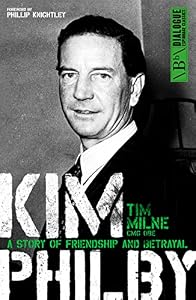 Kim Philby: A story of friendship and betrayal (Dialogue Espionage Classics)
