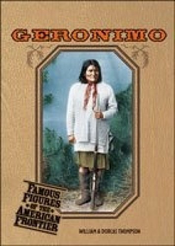 Geronimo (Famous Figures of the American Frontier) by Bill Thompson