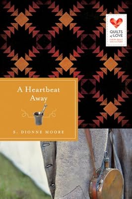 A Heartbeat Away: Quilts of Love Series