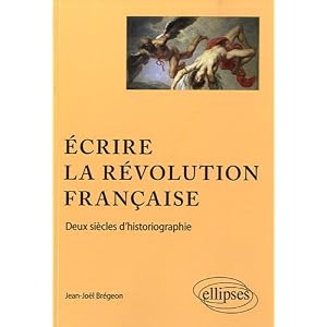 Ecrire la Révolution Française