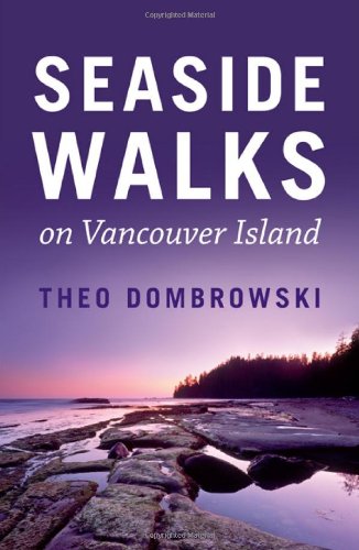 Seaside Walks on Vancouver Island by Theo Dombrowski