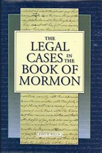 The Legal Cases in the Book of Mormon by John W. Welch