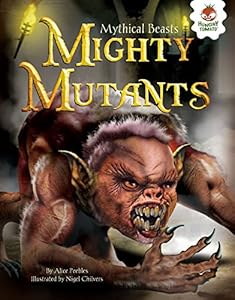 Mighty Mutants by Alice Peebles