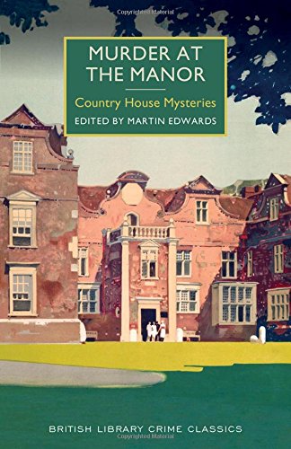 Murder at the Manor: A British Library Crime Classic by Martin Edwards