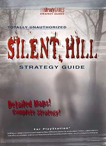 Silent Hill Totally Unauthorized Strategy Guide [for PlayStation] by Brady Games