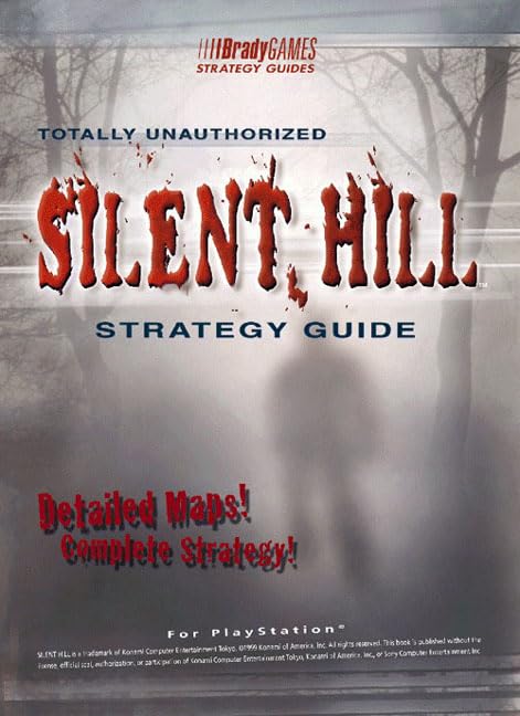 Silent Hill Totally Unauthorized Strategy Guide [for PlayStation] by Brady Games