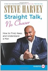 Straight Talk, No Chaser LP: How to Find, Keep, and Understand a Man
