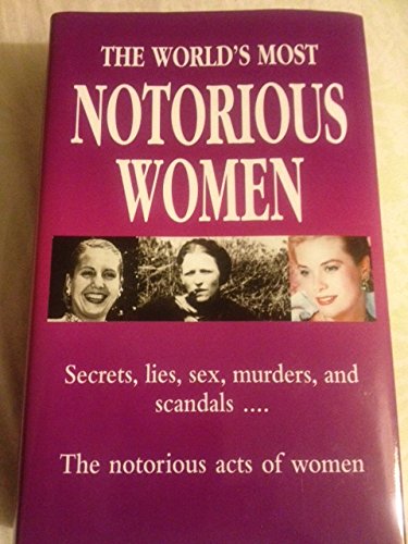 The World's Most Notorious Women by Various