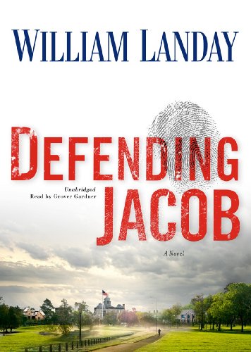 Defending Jacob: A Novel by William Landay
