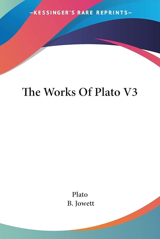 The Works Of Plato V3 by Plato