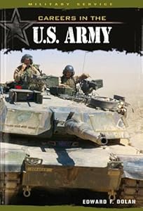 Careers in the U.S. Army by Edward F. Dolan