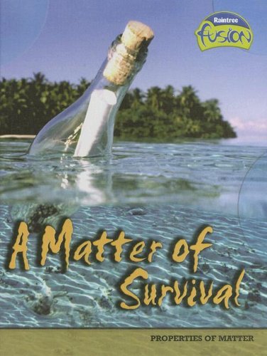 A Matter Of Survival: Properties of Matter (Raintree Fusion) by Ann Weil