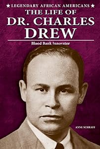 The Life of Dr. Charles Drew: Blood Bank Innovator