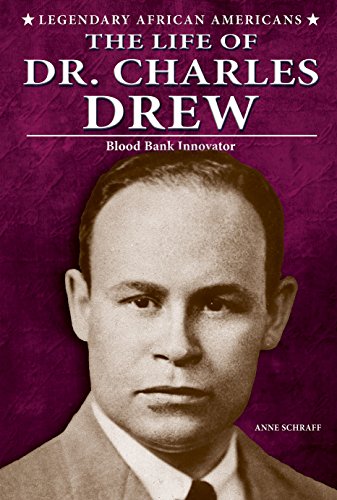 The Life of Dr. Charles Drew: Blood Bank Innovator by Anne Schraff