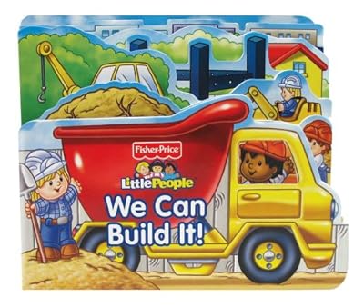 Fisher Price Little People We Can Build It! (Fisher-Price Little People (Reader's Digest Children's))
